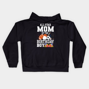 All Star Mom Of The Birthday Boy Sports Mommy Mama Mother Kids Hoodie